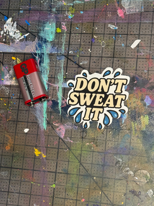 "DON'T SWEAT IT" STICKER
