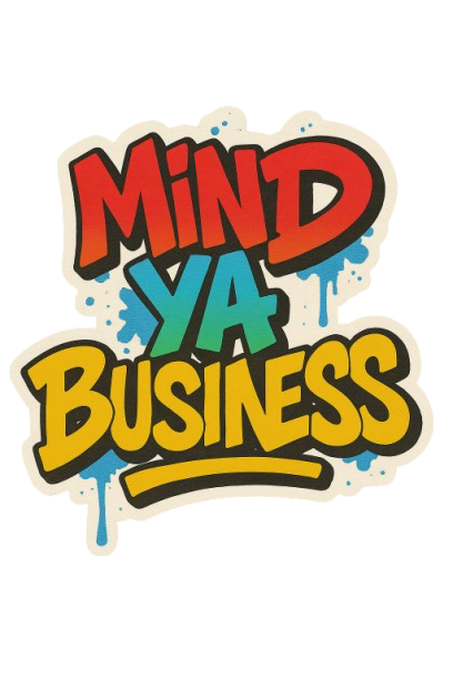 "MIND YA BUSINESS" STICKER
