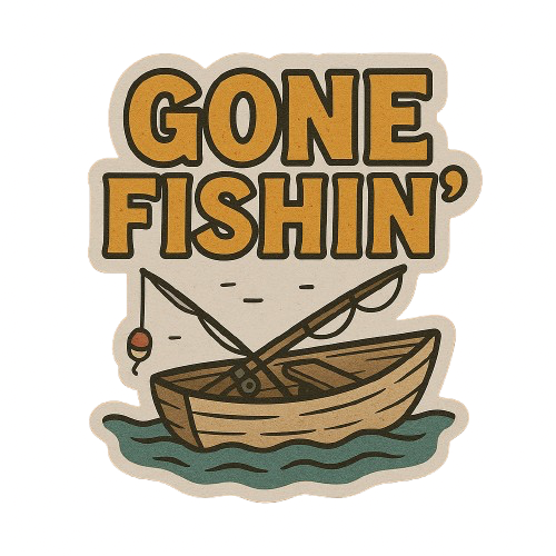 "GONE FISHIN'" STICKER