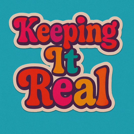 "KEEPING IT REAL" STICKER