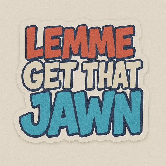 "LEMME GET THAT JAWN" RED/WHITE/BLUE STICKER