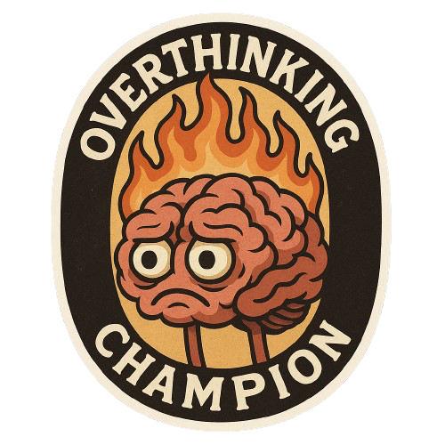 "OVERTHINKING CHAMPION" STICKER